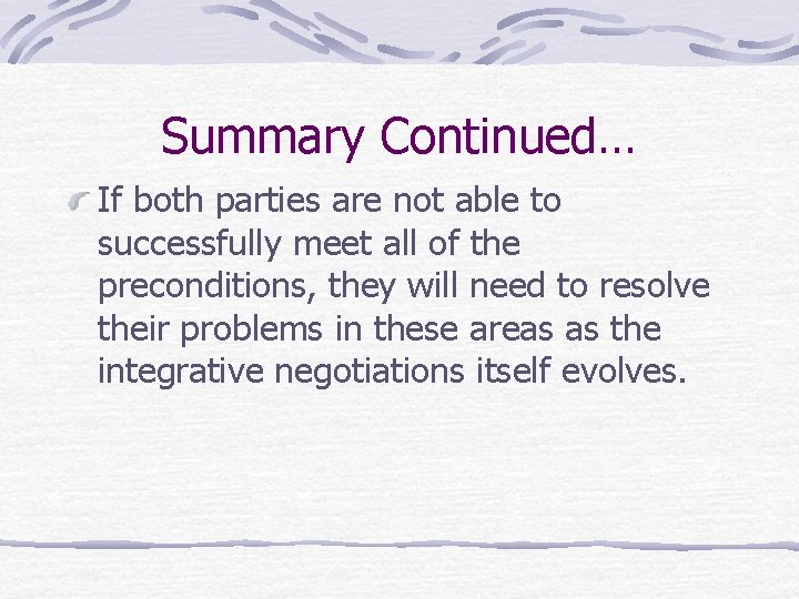 Summary Continued… If both parties are not able to successfully meet all of the