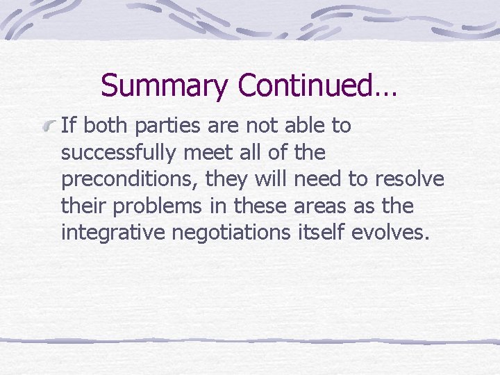 Summary Continued… If both parties are not able to successfully meet all of the