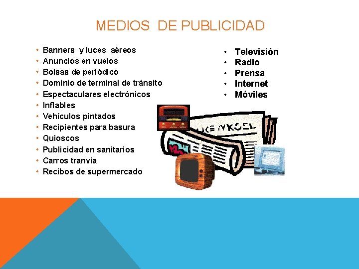 MEDIOS DE PUBLICIDAD • • • Banners y luces aéreos Anuncios en vuelos Bolsas MEDIOS DE PUBLICIDAD • • • Banners y luces aéreos Anuncios en vuelos Bolsas