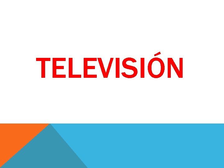 TELEVISIÓN TELEVISIÓN