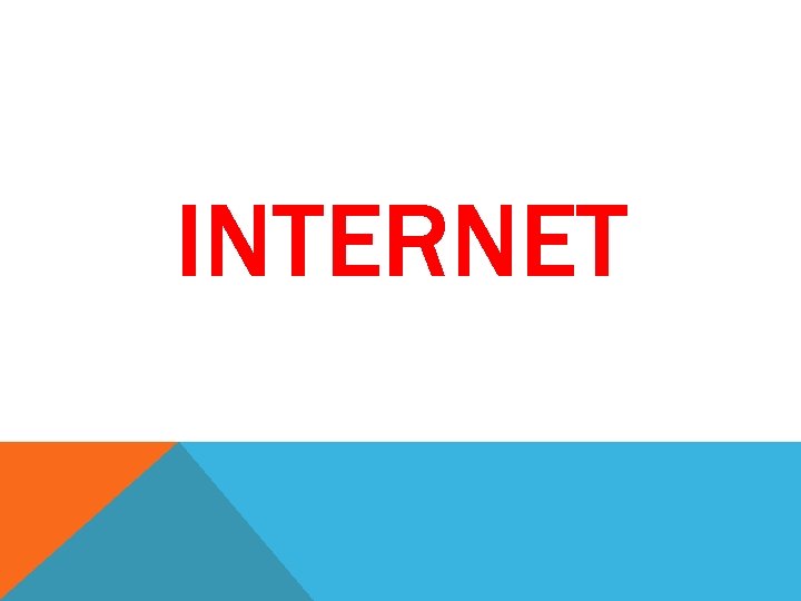 INTERNET INTERNET