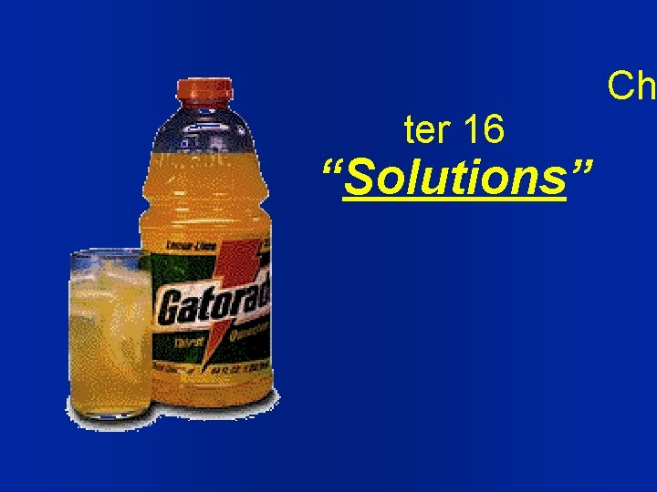 ter 16 “Solutions” Ch 