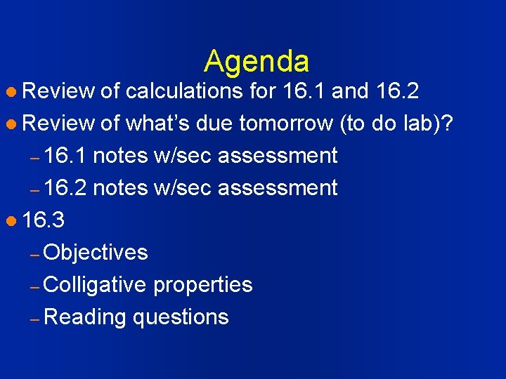l Review Agenda of calculations for 16. 1 and 16. 2 l Review of