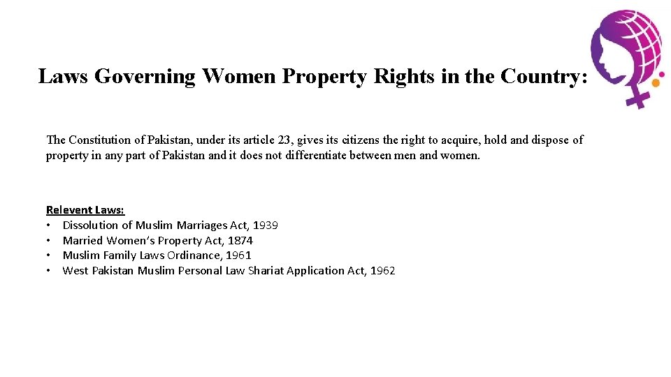 Laws Governing Women Property Rights in the Country: The Constitution of Pakistan, under its