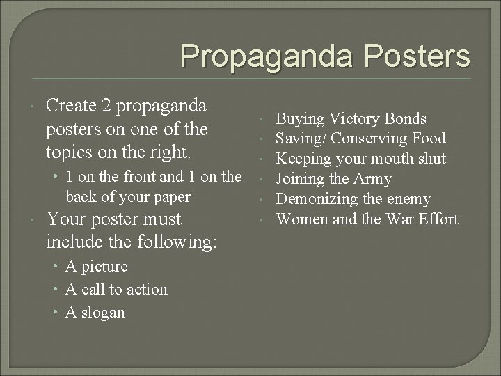 Propaganda Posters Create 2 propaganda posters on one of the topics on the right.