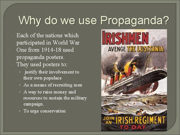 Why do we use Propaganda? Each of the nations which participated in World War