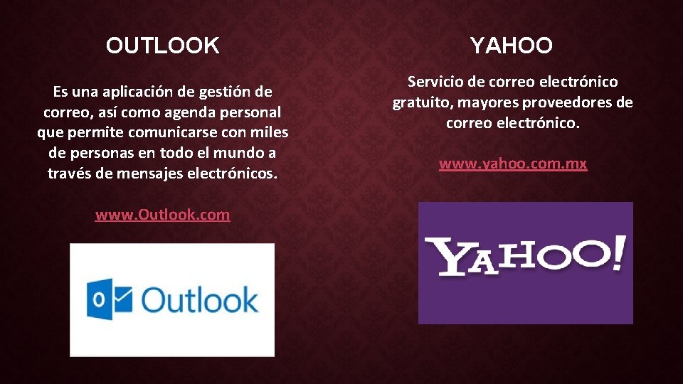 OUTLOOK Es una aplicación de gestión de correo, así como agenda personal que permite