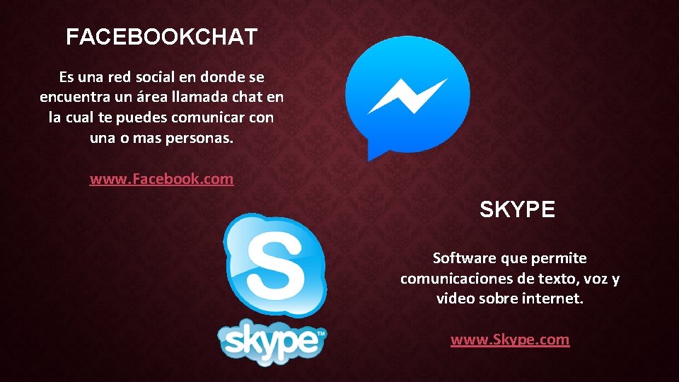 FACEBOOKCHAT Es una red social en donde se encuentra un área llamada chat en