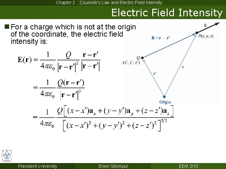 Chapter 2 Coulomb’s Law and Electric Field Intensity n For a charge which is