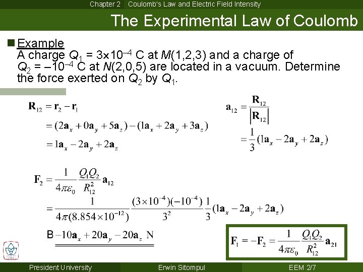 Chapter 2 Coulomb’s Law and Electric Field Intensity The Experimental Law of Coulomb n