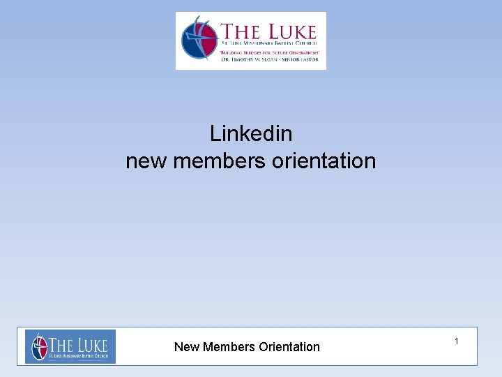 Linkedin new members orientation New Members Orientation 1 