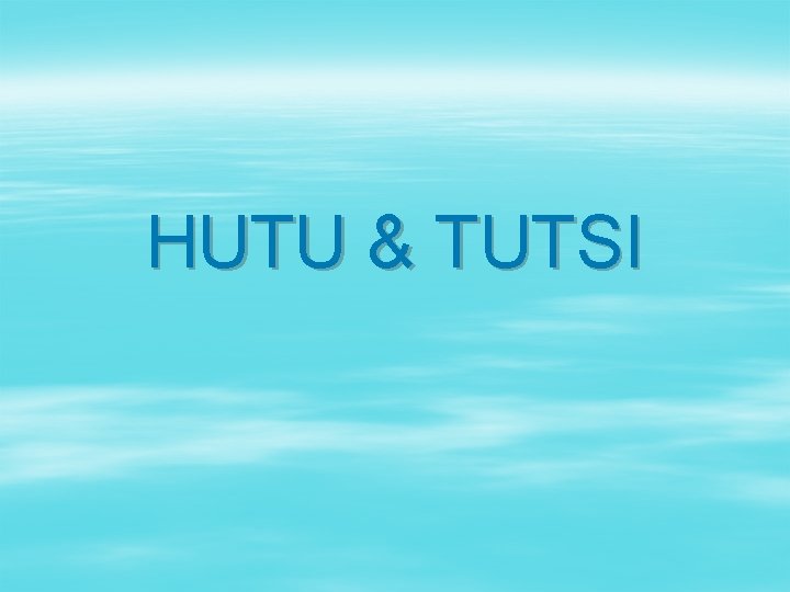 HUTU & TUTSI 