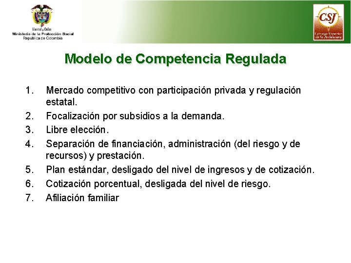 Modelo de Competencia Regulada 1. 2. 3. 4. 5. 6. 7. Mercado competitivo con