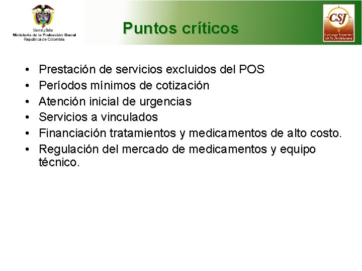 Puntos críticos • • • Prestación de servicios excluidos del POS Períodos mínimos de