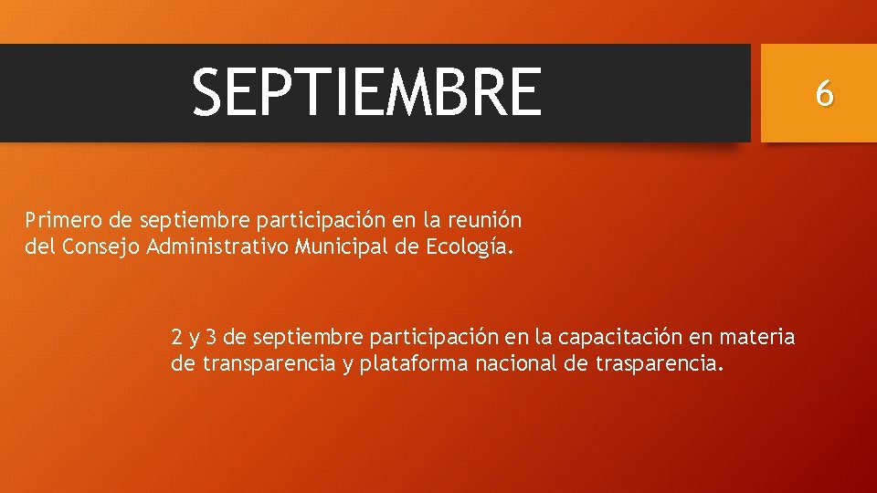 SEPTIEMBRE Primero de septiembre participación en la reunión del Consejo Administrativo Municipal de Ecología.