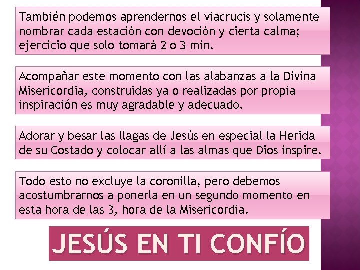 También podemos aprendernos el viacrucis y solamente nombrar cada estación con devoción y cierta También podemos aprendernos el viacrucis y solamente nombrar cada estación con devoción y cierta