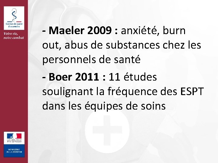  - Maeler 2009 : anxiété, burn out, abus de substances chez les personnels