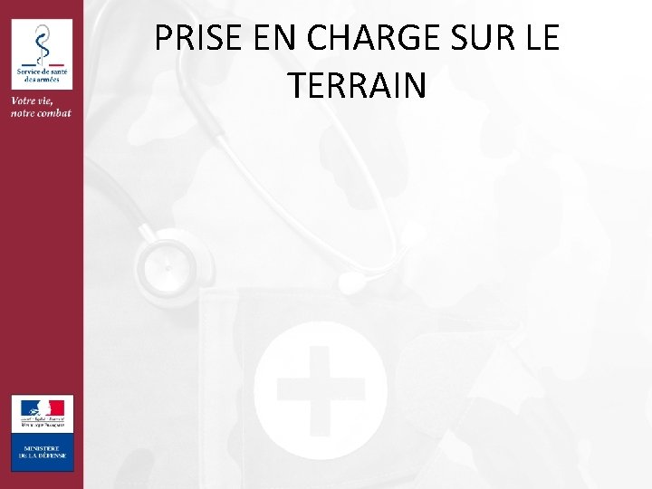 PRISE EN CHARGE SUR LE TERRAIN 