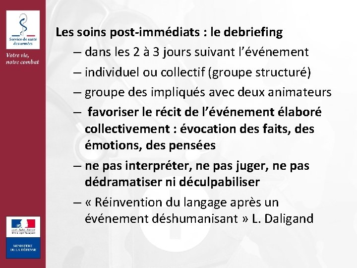 Les soins post-immédiats : le debriefing – dans les 2 à 3 jours suivant