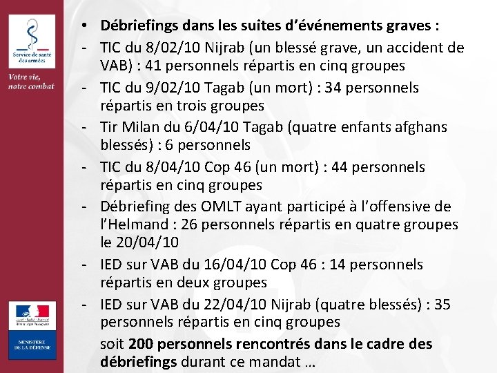  • Débriefings dans les suites d’événements graves : - TIC du 8/02/10 Nijrab