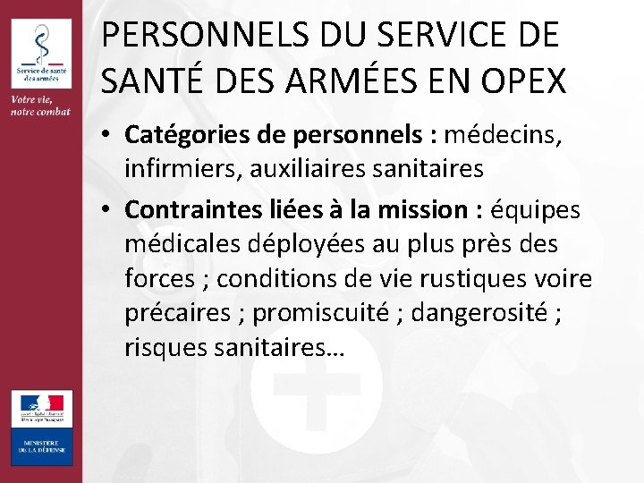 PERSONNELS DU SERVICE DE SANTÉ DES ARMÉES EN OPEX • Catégories de personnels :