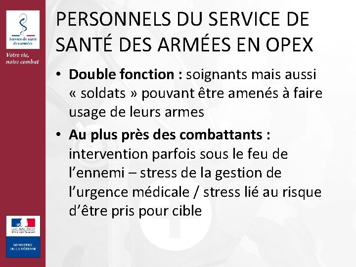 PERSONNELS DU SERVICE DE SANTÉ DES ARMÉES EN OPEX • Double fonction : soignants