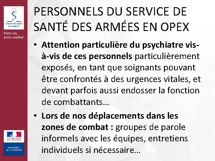 PERSONNELS DU SERVICE DE SANTÉ DES ARMÉES EN OPEX • Attention particulière du psychiatre