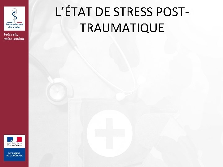L’ÉTAT DE STRESS POSTTRAUMATIQUE 