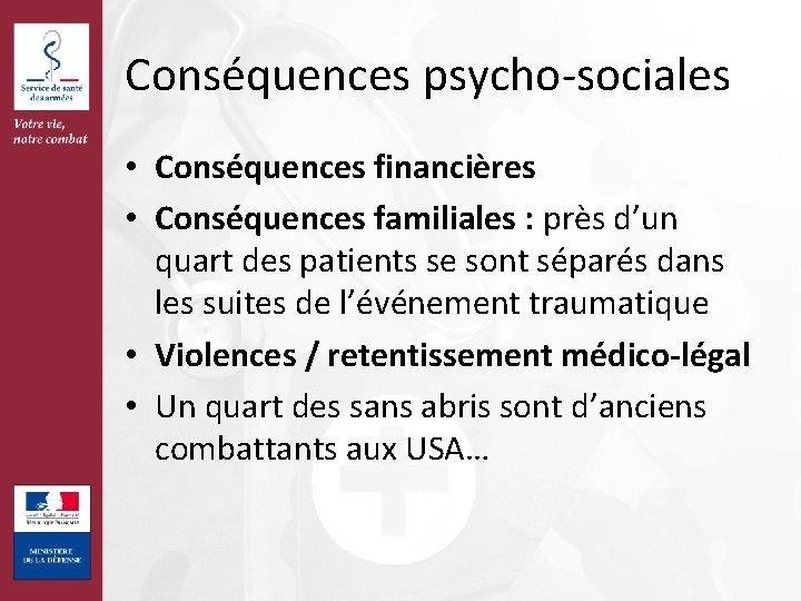 Conséquences psycho-sociales • Conséquences financières • Conséquences familiales : près d’un quart des patients