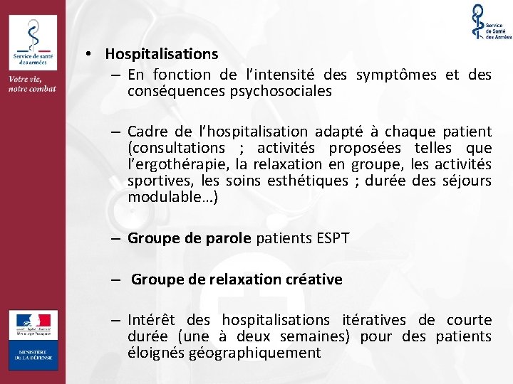  • Hospitalisations – En fonction de l’intensité des symptômes et des conséquences psychosociales