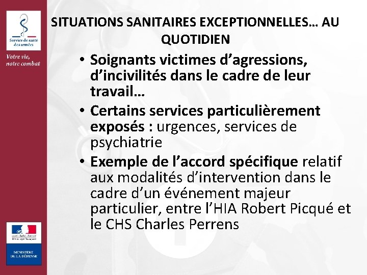 SITUATIONS SANITAIRES EXCEPTIONNELLES… AU QUOTIDIEN • Soignants victimes d’agressions, d’incivilités dans le cadre de