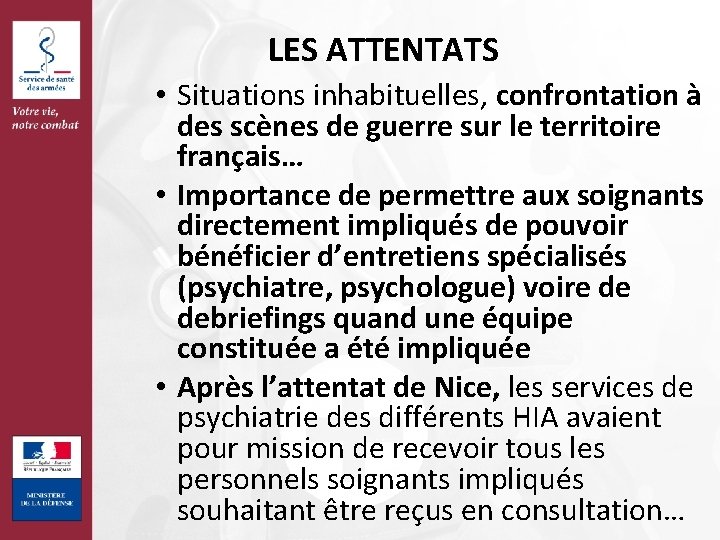 LES ATTENTATS • Situations inhabituelles, confrontation à des scènes de guerre sur le territoire