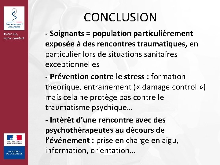 CONCLUSION - Soignants = population particulièrement exposée à des rencontres traumatiques, en particulier lors