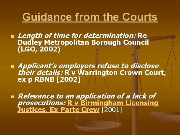 Guidance from the Courts n Length of time for determination: Re n Applicant’s employers