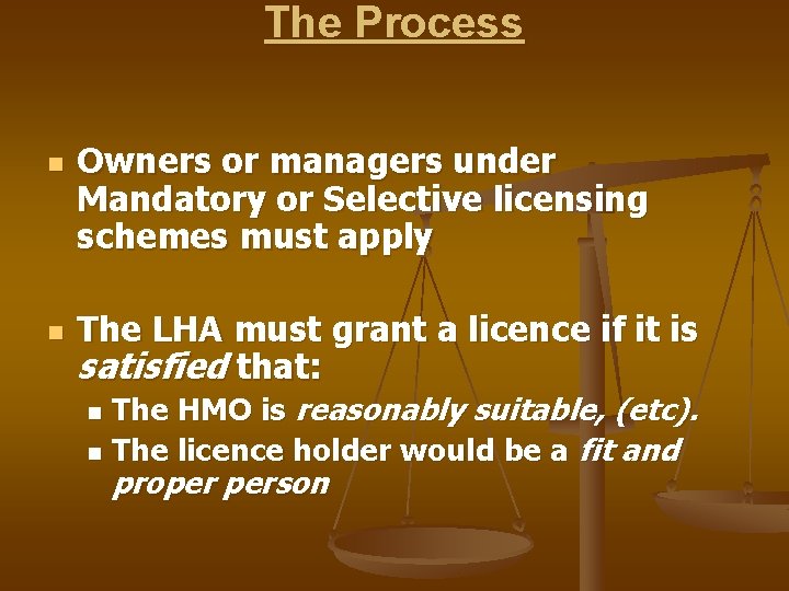 The Process n n Owners or managers under Mandatory or Selective licensing schemes must