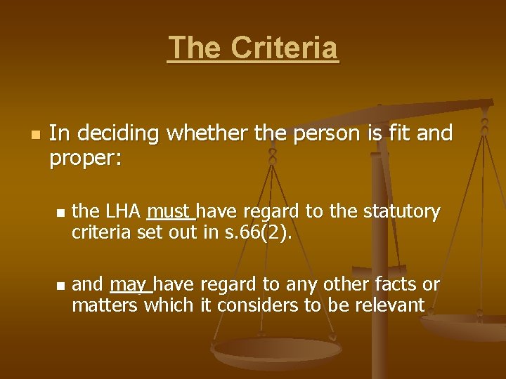 The Criteria n In deciding whether the person is fit and proper: n n