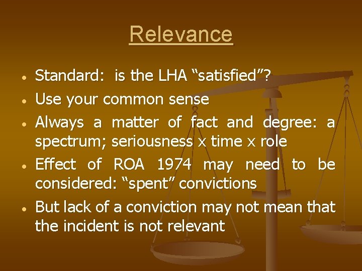 Relevance · · · Standard: is the LHA “satisfied”? Use your common sense Always