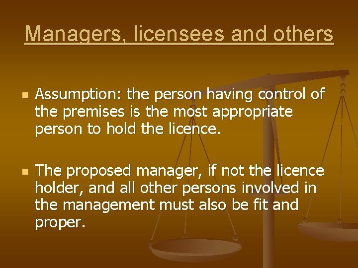Managers, licensees and others n n Assumption: the person having control of the premises