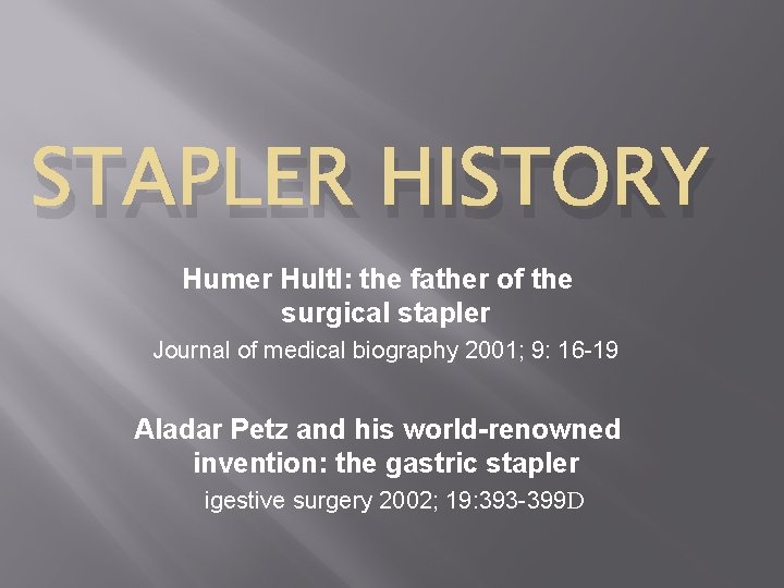 STAPLER HISTORY Humer Hultl: the father of the surgical stapler Journal of medical biography
