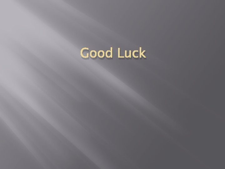Good Luck 