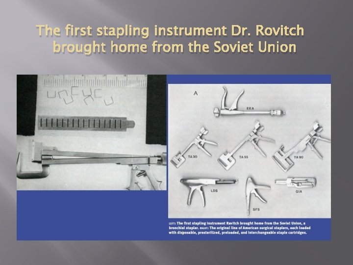 The first stapling instrument Dr. Rovitch brought home from the Soviet Union 