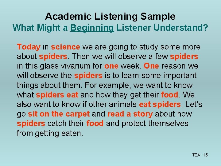 Academic Listening Sample What Might a Beginning Listener Understand? Today in science we are