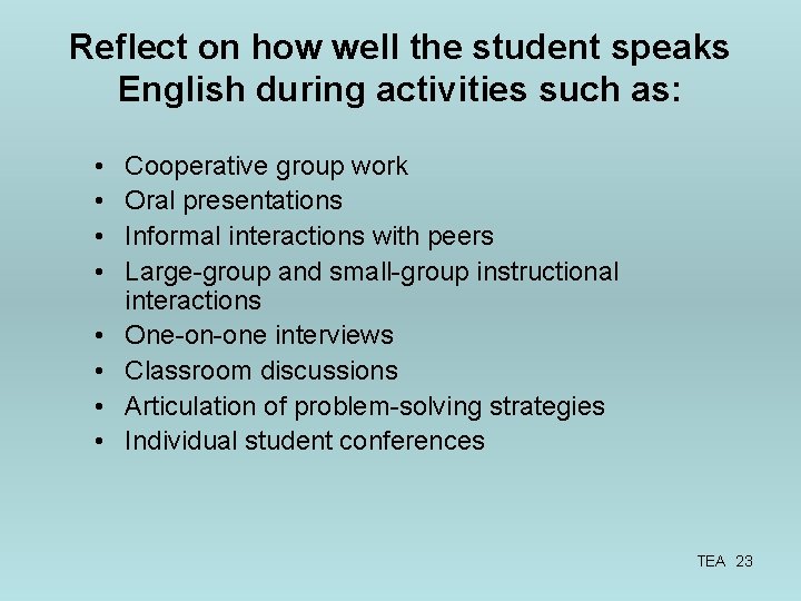 Reflect on how well the student speaks English during activities such as: • •