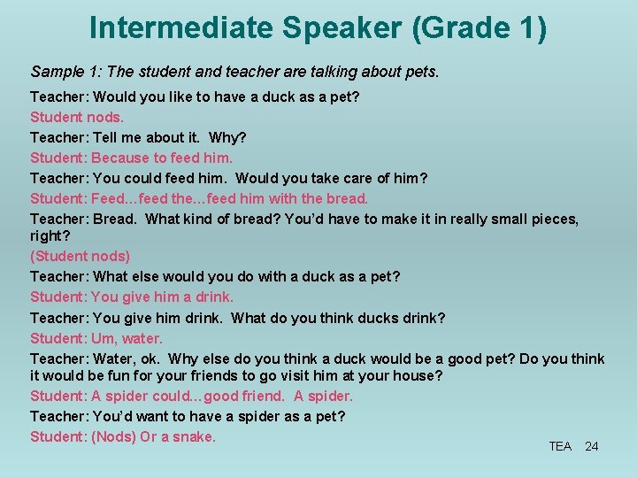 Intermediate Speaker (Grade 1) Sample 1: The student and teacher are talking about pets.