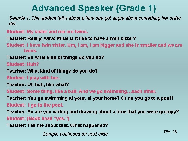 Advanced Speaker (Grade 1) Sample 1: The student talks about a time she got