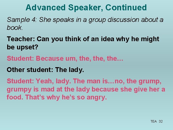 Advanced Speaker, Continued Sample 4: She speaks in a group discussion about a book.