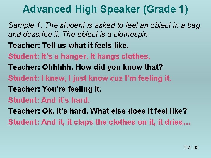 Advanced High Speaker (Grade 1) Sample 1: The student is asked to feel an