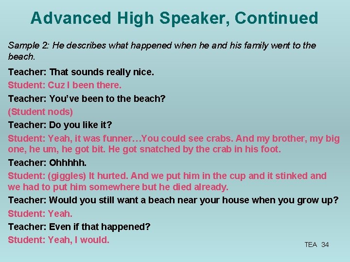 Advanced High Speaker, Continued Sample 2: He describes what happened when he and his