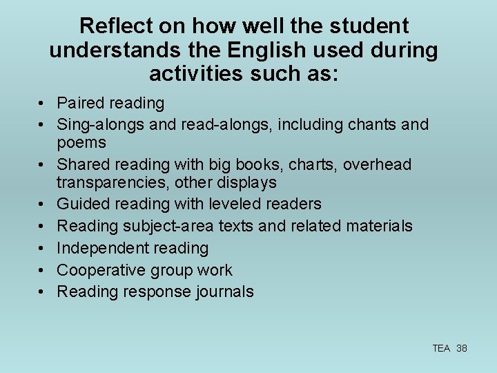 Reflect on how well the student understands the English used during activities such as:
