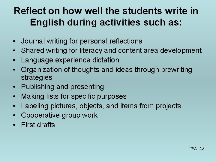 Reflect on how well the students write in English during activities such as: •